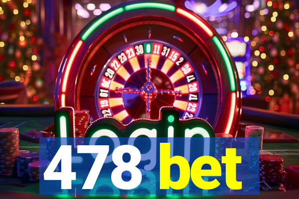 478 bet